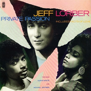 <i>Private Passion</i> 1986 studio album by Jeff Lorber featuring Karyn White and Michael Jeffries