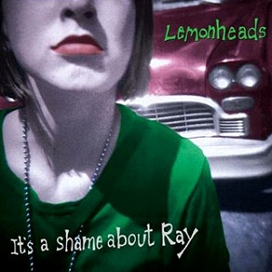 <i>Its a Shame About Ray</i> 1992 studio album by the Lemonheads