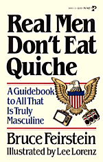 <i>Real Men Dont Eat Quiche</i> 1982 humor book by Bruce Feirstein