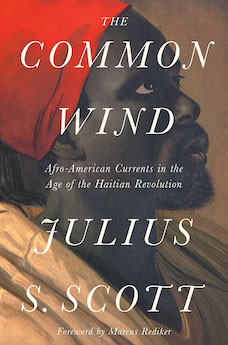 <i>The Common Wind</i> 2018 nonfiction book by Julius S. Scott