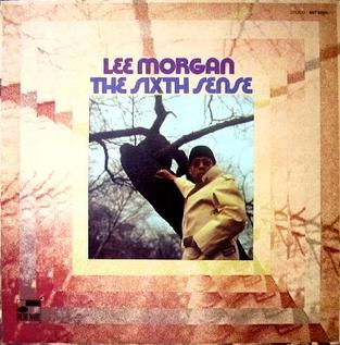 <i>The Sixth Sense</i> (Lee Morgan album) 1970 studio album by Lee Morgan