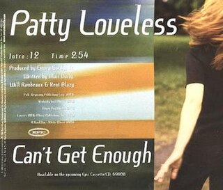 Cant Get Enough (Patty Loveless song) 1999 single by Patty Loveless