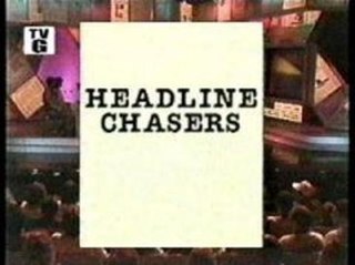 <i>Headline Chasers</i> American TV series or program