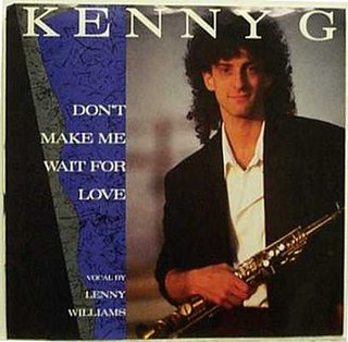 <span class="mw-page-title-main">Don't Make Me Wait for Love</span> 1986 single by Kenny G with Lenny Williams