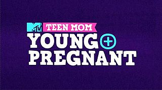 <i>Teen Mom: Young and Pregnant</i> American reality television series