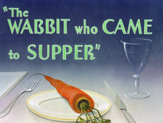 <i>The Wabbit Who Came to Supper</i> 1942 Bugs Bunny cartoon by Friz Freleng