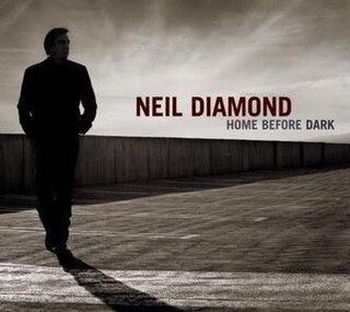 <i>Home Before Dark</i> 2008 studio album by Neil Diamond