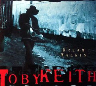 Dream Walkin (song) 1998 single by Toby Keith