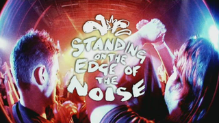 <i>Standing on the Edge of the Noise</i> 2008 film