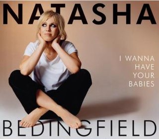 <span class="mw-page-title-main">I Wanna Have Your Babies</span> 2007 single by Natasha Bedingfield