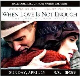 <i>When Love Is Not Enough: The Lois Wilson Story</i> 2010 television film by John Kent Harrison