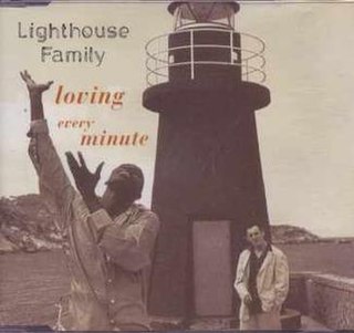 <span class="mw-page-title-main">Loving Every Minute (Lighthouse Family song)</span> 1996 single by Lighthouse Family