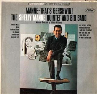 <i>Manne–Thats Gershwin!</i> 1965 studio album by Shelly Manne Quintet and Big Band