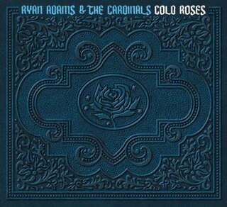 <i>Cold Roses</i> 2005 studio album by Ryan Adams and The Cardinals