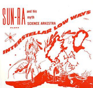 <i>Interstellar Low Ways</i> 1966 studio album by Sun Ra and his Myth Science Arkestra