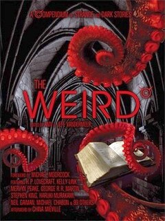 <i>The Weird</i> 2011 book ed. by Ann and Jeff VanderMeer