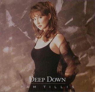 Deep Down (song) 1995 single by Pam Tillis