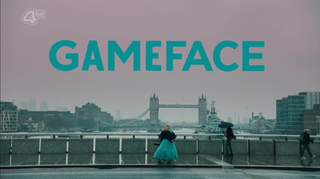 <i>GameFace</i> British TV series or programme