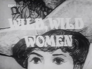 <i>Wild, Wild Women</i> British TV series or programme