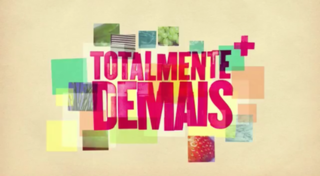 <i>Totalmente Demais</i> Brazilian telenovela