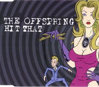 <span class="mw-page-title-main">Hit That</span> 2003 single by the Offspring