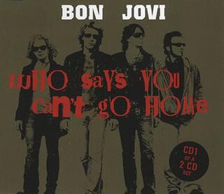 <span class="mw-page-title-main">Who Says You Can't Go Home</span> 2006 single by Bon Jovi