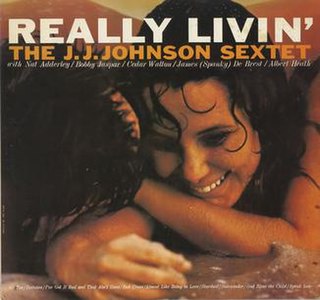 <i>Really Livin</i> 1959 studio album by The J. J. Johnson Sextet