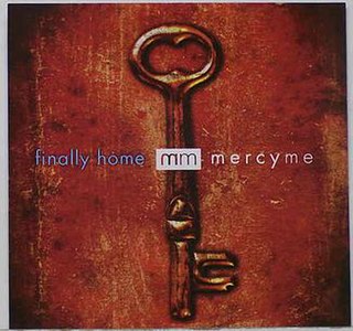 <span class="mw-page-title-main">Finally Home</span> 2008 single by MercyMe