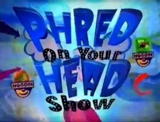 <i>Phred on Your Head Show</i> American childrens television series