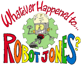 <i>Whatever Happened to... Robot Jones?</i> American animated television series