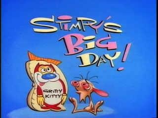 <span class="mw-page-title-main">Stimpy's Big Day</span> 1st episode of the 1st season of The Ren & Stimpy Show