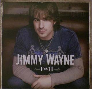 <span class="mw-page-title-main">I Will (Jimmy Wayne song)</span> 2008 single by Jimmy Wayne