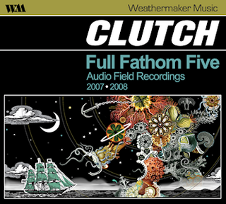 <i>Full Fathom Five</i> (album) Album by Clutch