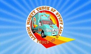 <i>Mighty Truck of Stuff</i> British TV series or programme