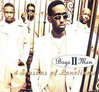 4 Seasons of Loneliness 1997 single by Boyz II Men