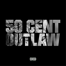 Обложка сингла 50 Cent «Outlaw» (2011)