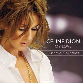 Обложка альбома Селин Дион «My Love: Essential Collection» (2008)