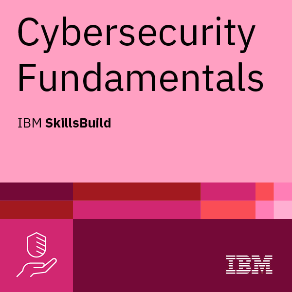 IBM SkillsBuild Cybersecurity Fundamentals