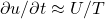 \partial u / \partial t \approx U/T