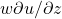 w \partial u / \partial z