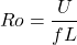 \[Ro = \frac{U}{fL}  \]