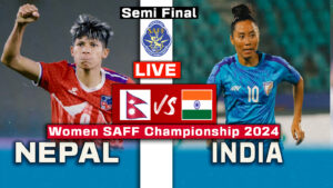 Nepal vs. India Live: Epic Semi-Final Clash in Women’s SAFF Championship 2024