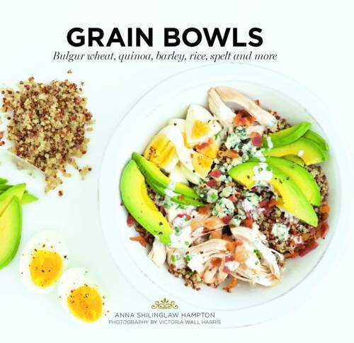 Grain Bowls by Anna Hampton