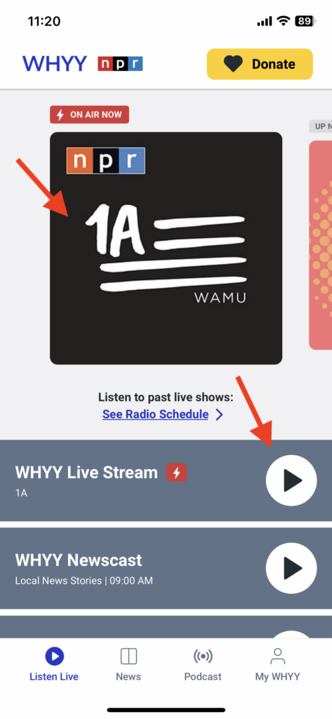 An image of the WHYY Listen App home screen with red arrows pointing to a podcast tile logo and a play button on a WHYY Live Stream bar