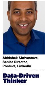Abhishek Shrivastava, senior director of product, LinkedIn