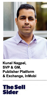 Kunal Nagpal, SVP and GM, publisher platform & exchange, InMobi