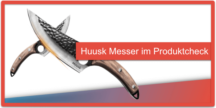 Huusk Messer Test Produktcheck