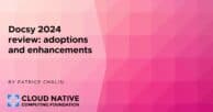 Docsy 2024 review: adoptions and enhancements