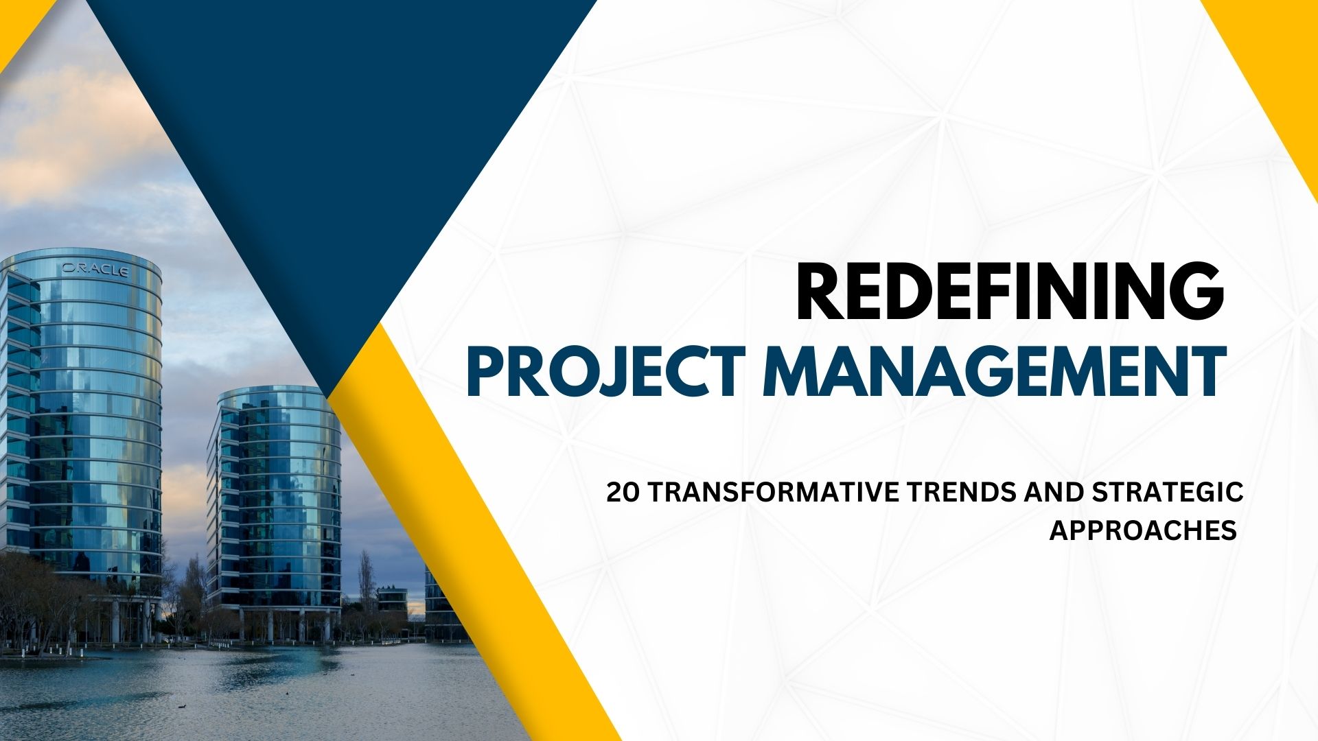 Redefining Project Management: 20 Transformative Trends and Strategic Approaches