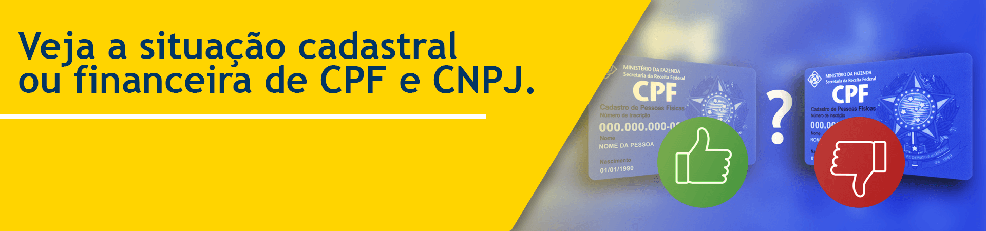 Imagem ilustrativa de um CPF com sinal de positivo e outro com sinal de negativo